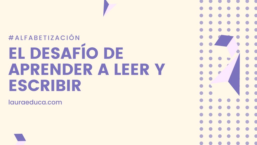 El desafío de aprender a leer y escribir