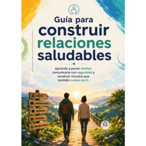 Guía para Construir Relaciones Saludables