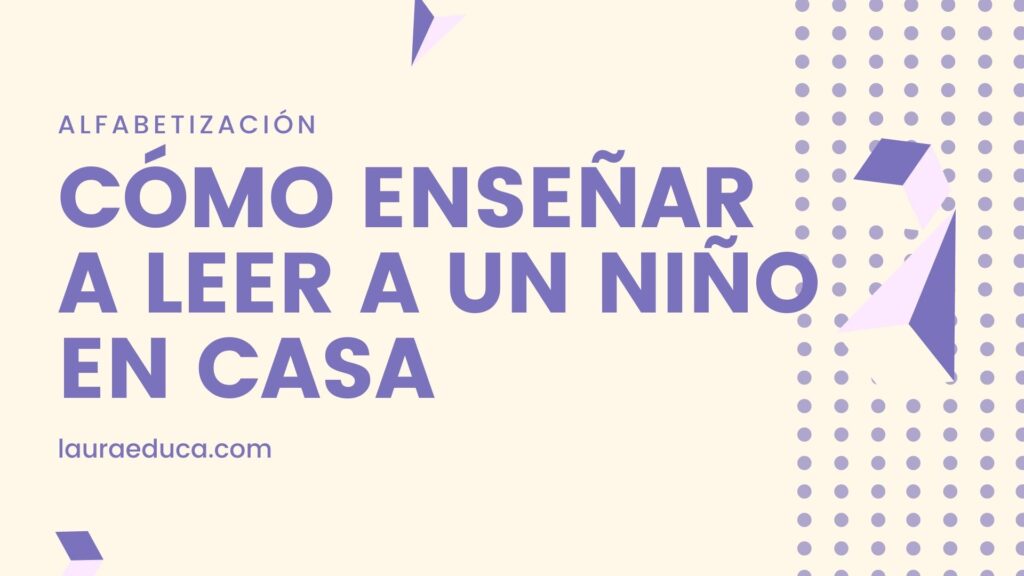 como enseñar a leer a un niño en casa